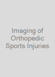 Imaging of Orthopedic Sports Injuries