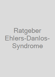 Ratgeber Ehlers-Danlos-Syndrome