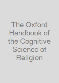 The Oxford Handbook of the Cognitive Science of Religion