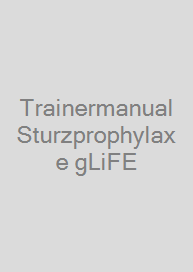 Trainermanual Sturzprophylaxe gLiFE