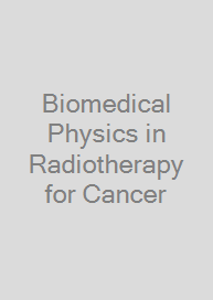 Cover Biomedical Physics in Radiotherapy for Cancer