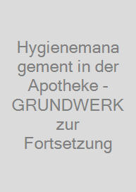 Cover Hygienemanagement in der  Apotheke - GRUNDWERK zur Fortsetzung