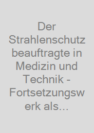 Cover Der Strahlenschutzbeauftragte in Medizin und Technik - Fortsetzungswerk als CD-ROM