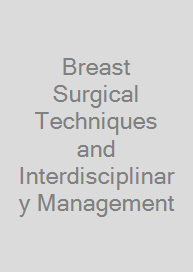 Breast Surgical Techniques and Interdisciplinary Management