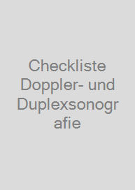 Checkliste Doppler- und Duplexsonografie