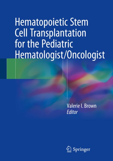 Hematopoietic Stem Cell Transplantation for the Pediatric Hematologist/Oncologist