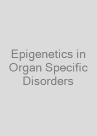 Cover Epigenetics in Organ Specific Disorders