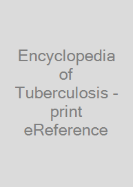 Encyclopedia of Tuberculosis - print+eReference