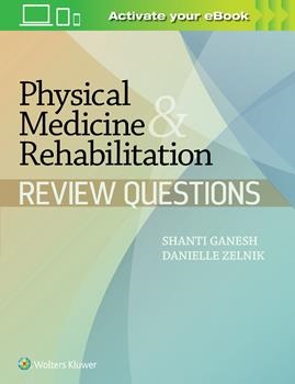 Physical Medicine and Rehabilitation Reveiw Questions