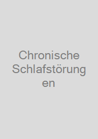 Chronische Schlafstörungen