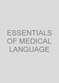 ESSENTIALS OF MEDICAL LANGUAGE