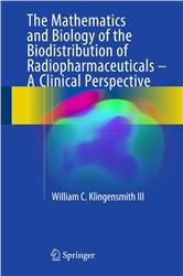 Cover The Mathematics and Biology of the Biodistribution of Radiopharmaceuticals