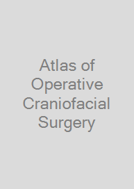 Atlas of Operative Craniofacial Surgery