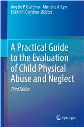 Cover A Practical Guide to the Evaluation of Child Physical Abuse and Neglect