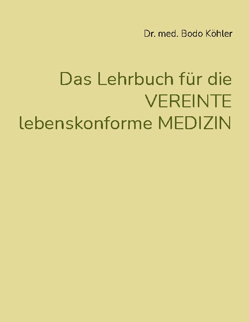 Das Lehrbuch für die VEREINTE lebenskonforme MEDIZIN