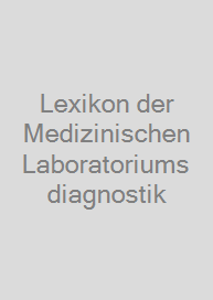 Lexikon der Medizinischen Laboratoriumsdiagnostik