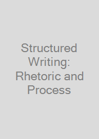 Cover Structured Writing: Rhetoric and Process