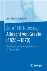 Cover Zum 150. Todestag: Albrecht von Graefe (1828-1870)