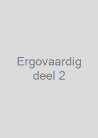 Ergovaardig deel 2