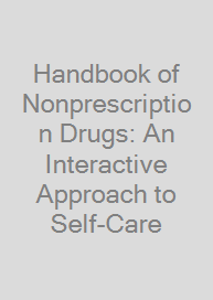 Handbook of Nonprescription Drugs: An Interactive Approach to Self-Care