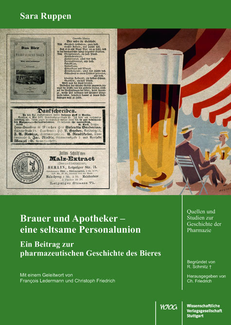 Brauer und Apotheker - eine seltsame Personalunion. Ein Beitrag zur pharmazeutischen Geschichte des Bieres