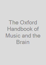 The Oxford Handbook of Music and the Brain