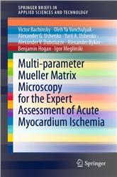 Cover Multi-parameter Mueller Matrix Microscopy for the Expert Assessment of Acute Myocardium Ischemia