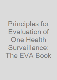 Cover Principles for Evaluation of One Health Surveillance: The EVA Book