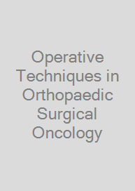 Cover Operative Techniques in Orthopaedic Surgical Oncology
