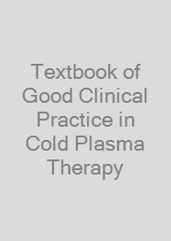 Textbook of Good Clinical Practice in Cold Plasma Therapy