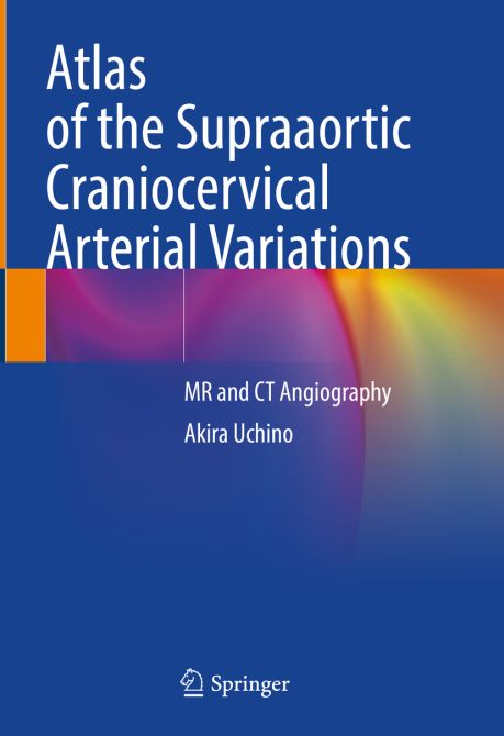 Atlas of the Supraaortic Craniocervical Arterial Variations