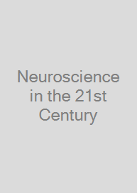 Neuroscience in the 21st Century