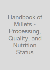 Handbook of Millets - Processing, Quality, and Nutrition Status