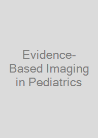 Evidence-Based Imaging in Pediatrics