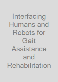Interfacing Humans and Robots for Gait Assistance and Rehabilitation