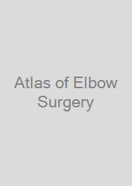 Atlas of Elbow Surgery