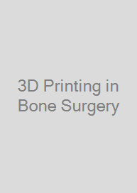 3D Printing in Bone Surgery