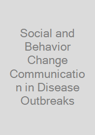 Social and Behavior Change Communication in Disease Outbreaks