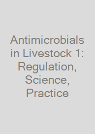 Cover Antimicrobials in Livestock 1: Regulation, Science, Practice