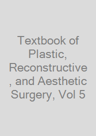 Textbook of Plastic, Reconstructive, and Aesthetic Surgery, Vol 5