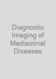 Diagnostic Imaging of Mediastinal Diseases