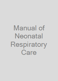 Manual of Neonatal Respiratory Care