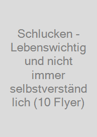 Cover Schlucken - Lebenswichtig und nicht immer selbstverständlich (10 Flyer)