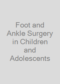 Foot and Ankle Surgery in Children and Adolescents