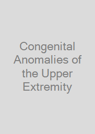 Congenital Anomalies of the Upper Extremity