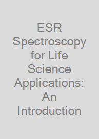 Cover ESR Spectroscopy for Life Science Applications: An Introduction