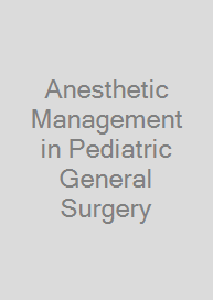 Anesthetic Management in Pediatric General Surgery