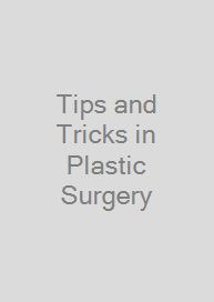 Tips and Tricks in Plastic Surgery