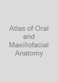 Atlas of Oral and Maxillofacial Anatomy