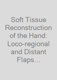 Soft Tissue Reconstruction of the Hand: Loco-regional and Distant Flaps Selection and Approach